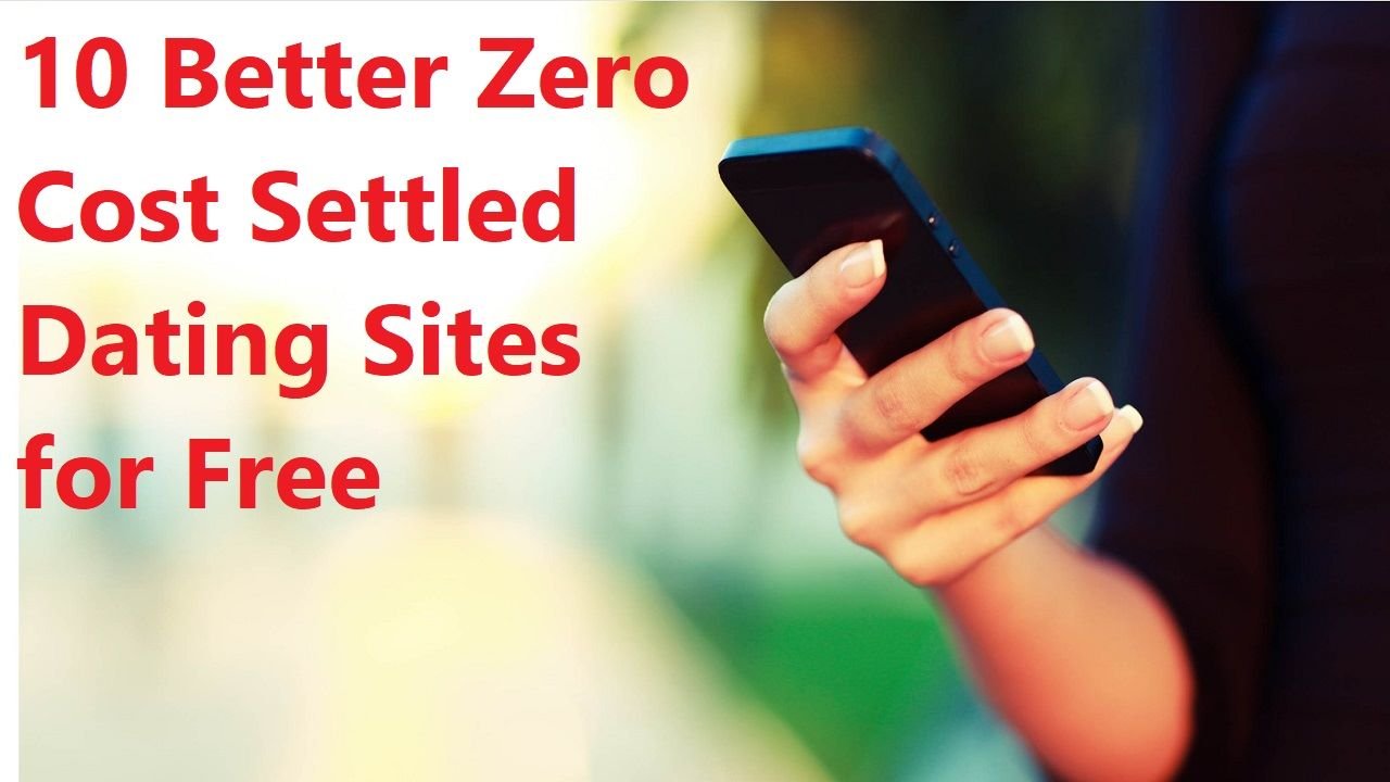 10 Better Zero Cost Settled Dating Sites for Free