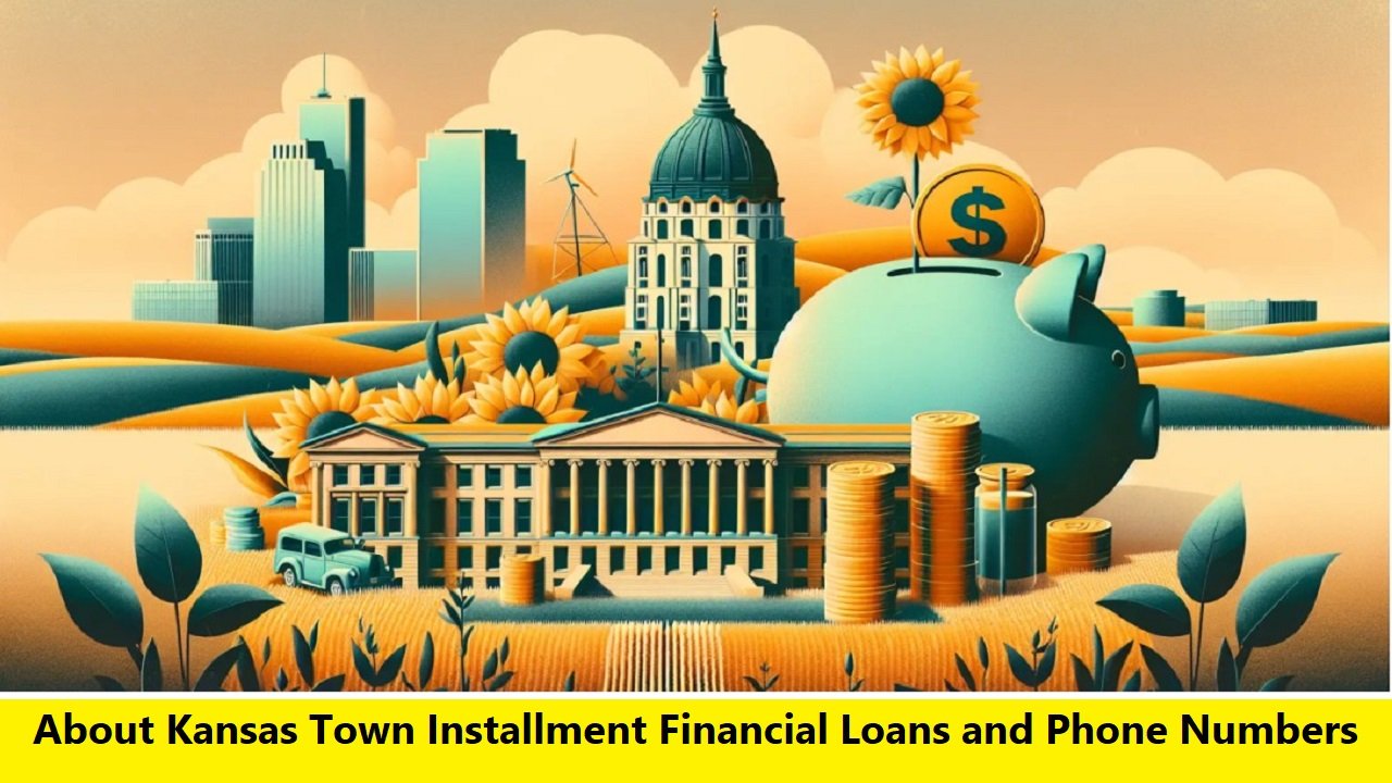 About Kansas Town Installment Financial Loans and Phone Numbers